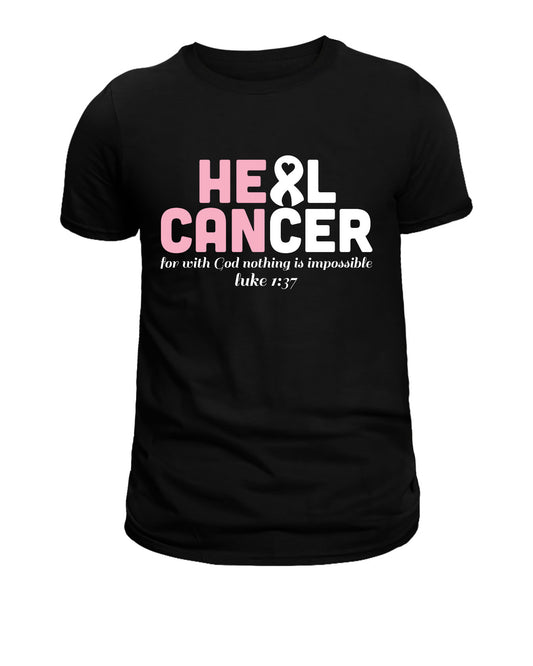 He Can Heal Cancer shirt; support cancer Awareness shirt ; Breast Cancer Survivor; Fight for Breast Cancer shirt;